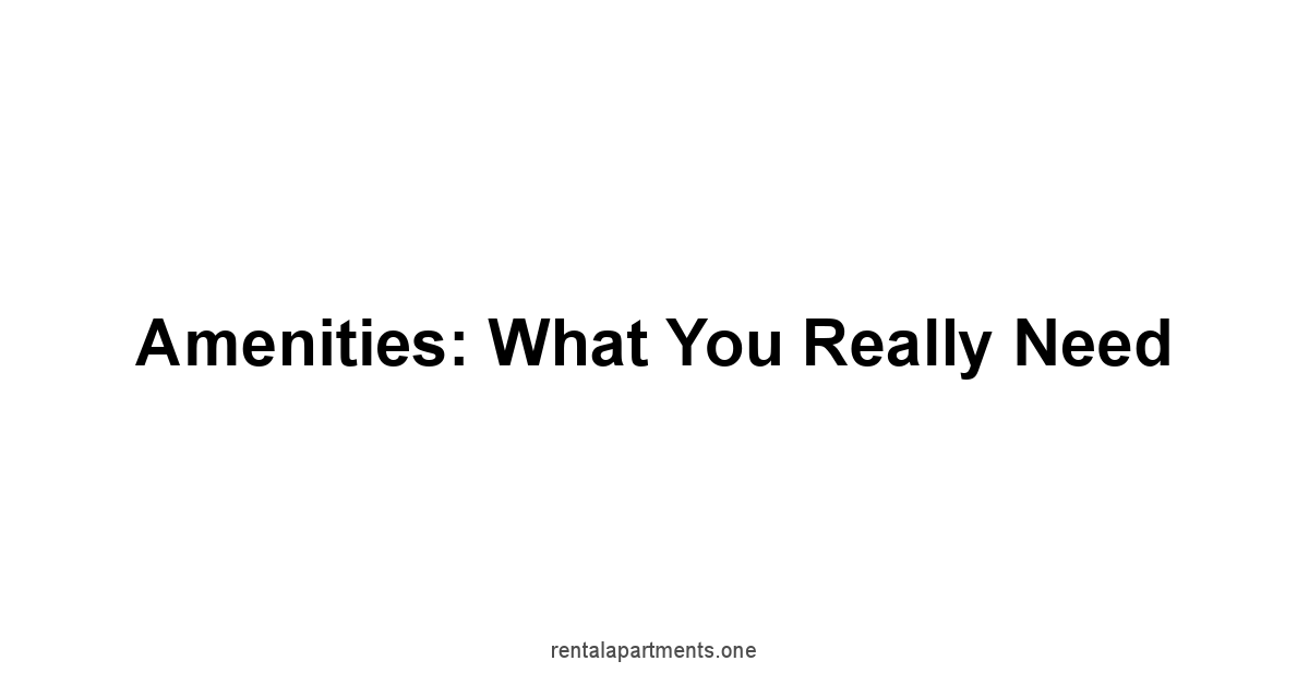 Amenities: What You Really Need
