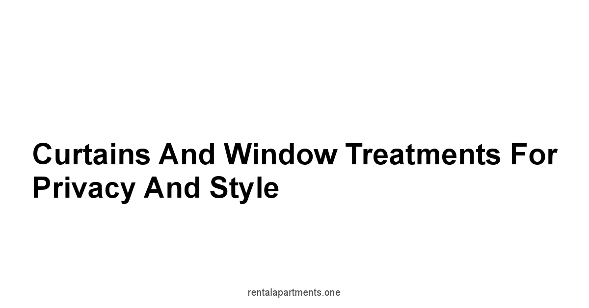 Curtains and Window Treatments for Privacy and Style