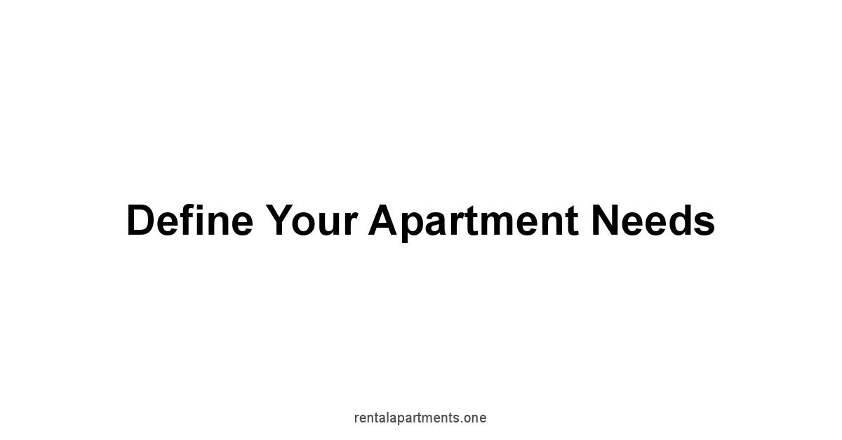 Define Your Apartment Needs