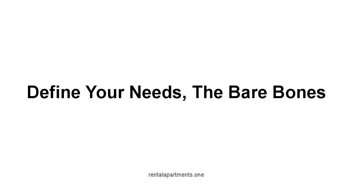 Define Your Needs, The Bare Bones