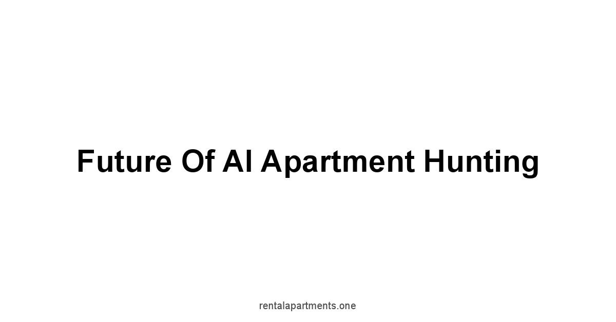 Future of AI Apartment Hunting