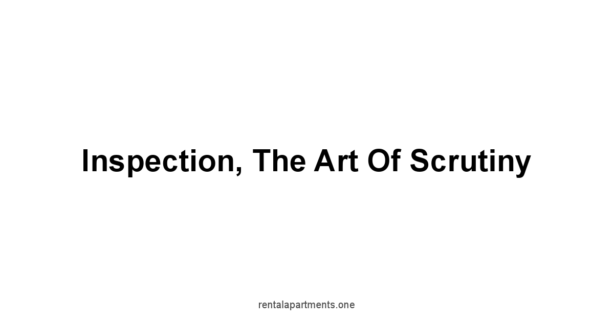 Inspection, The Art of Scrutiny