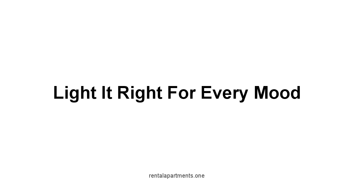 Light it Right for Every Mood