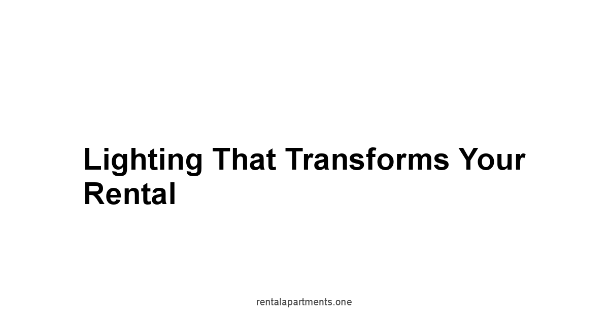 Lighting That Transforms Your Rental