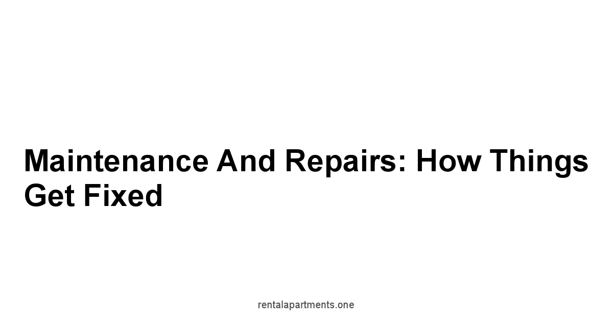 Maintenance and Repairs: How Things Get Fixed
