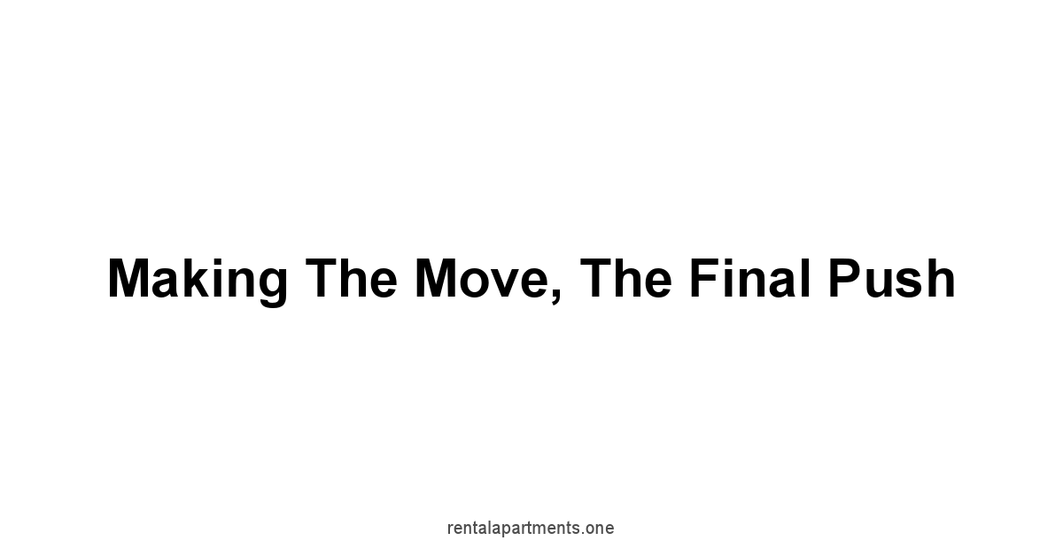 Making the Move, The Final Push