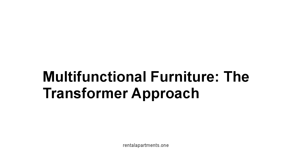 Multifunctional Furniture: The Transformer Approach