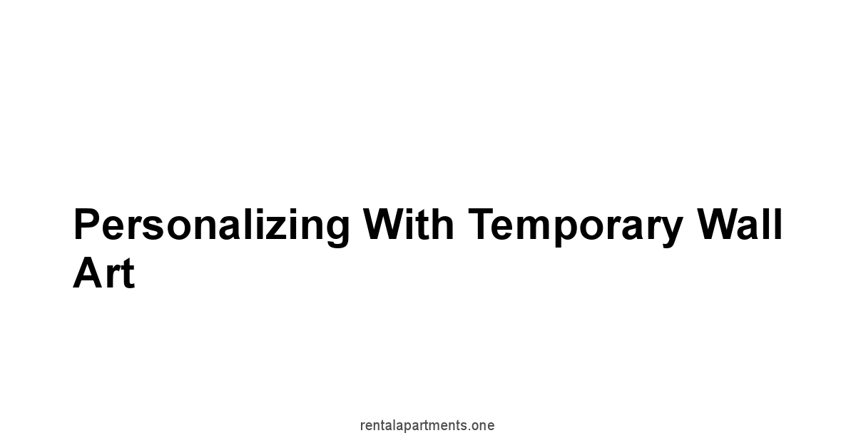 Personalizing with Temporary Wall Art
