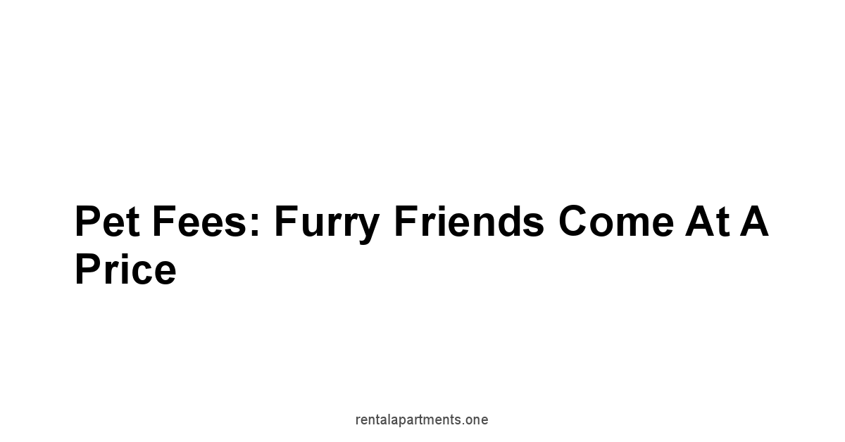 Pet Fees: Furry Friends Come at a Price