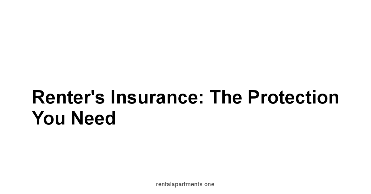 Renter's Insurance: The Protection You Need