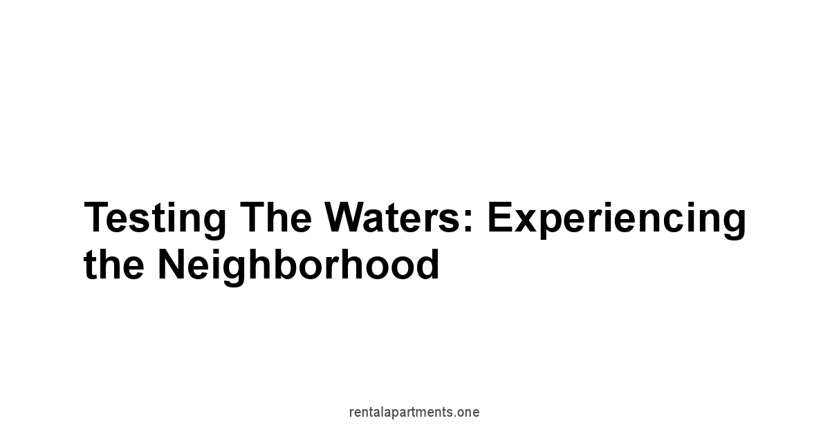 Testing the Waters: Experiencing the Neighborhood