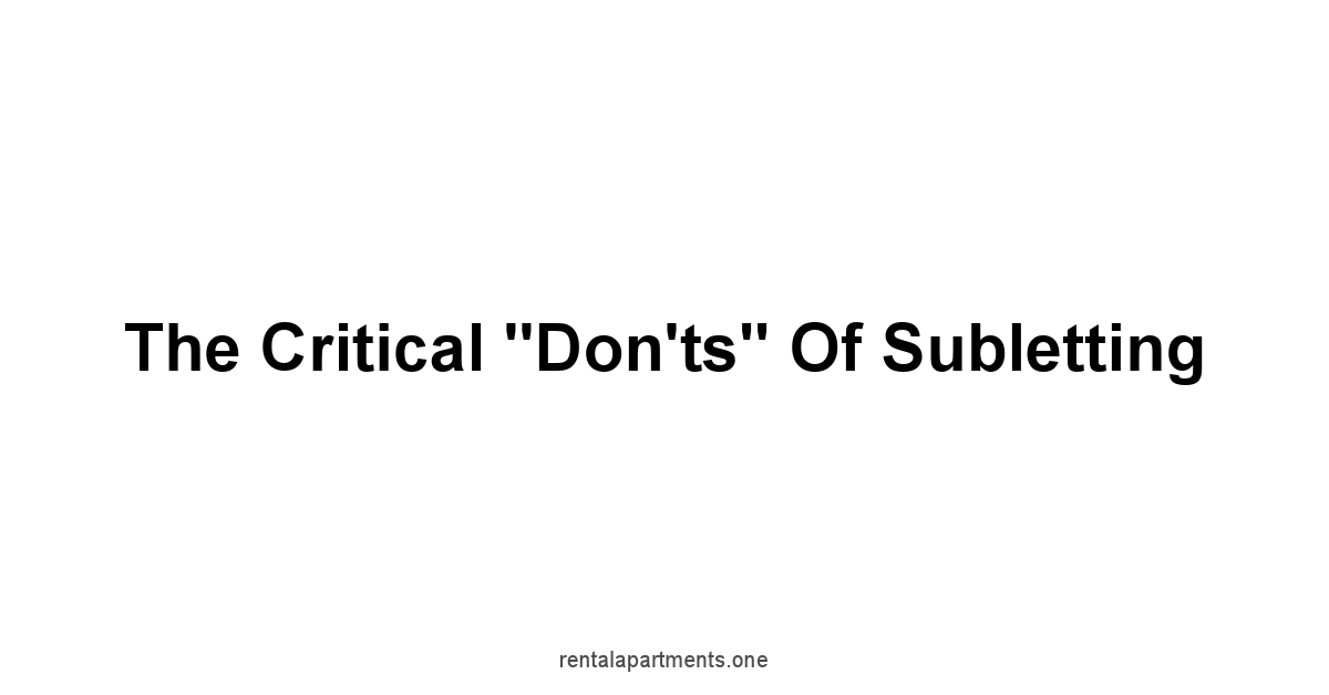 The Critical "Don'ts" of Subletting
