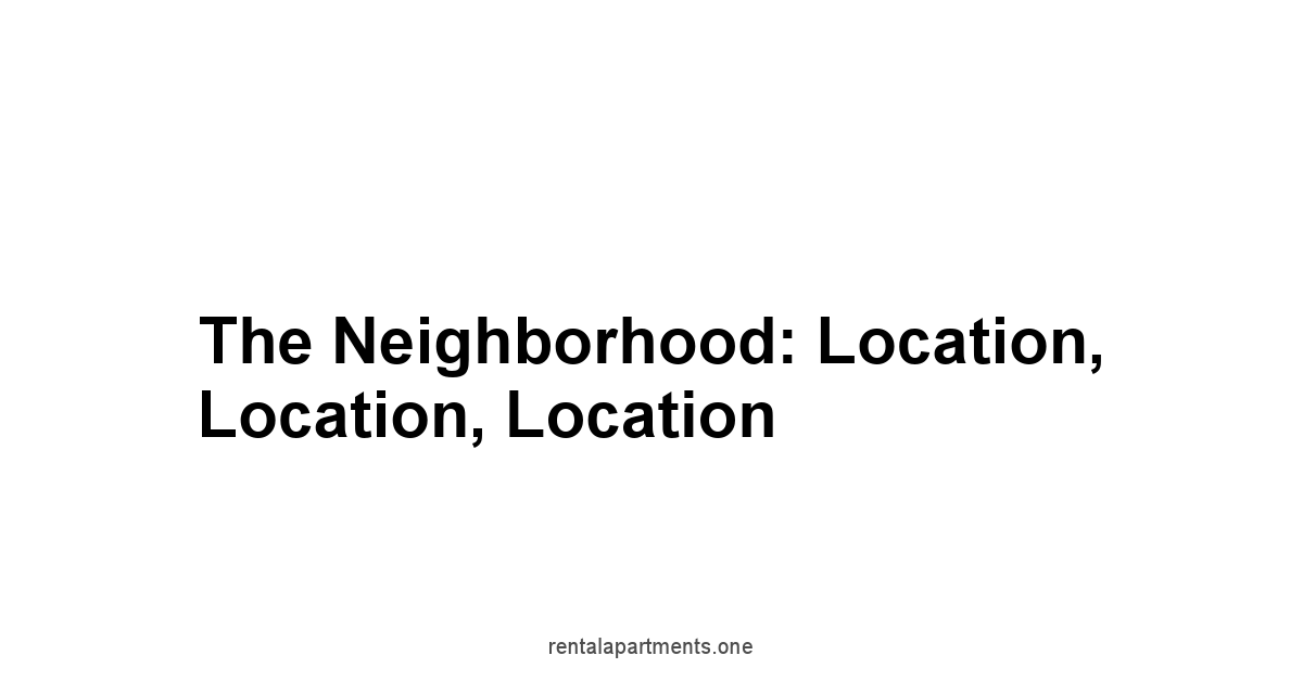 The Neighborhood: Location, Location, Location