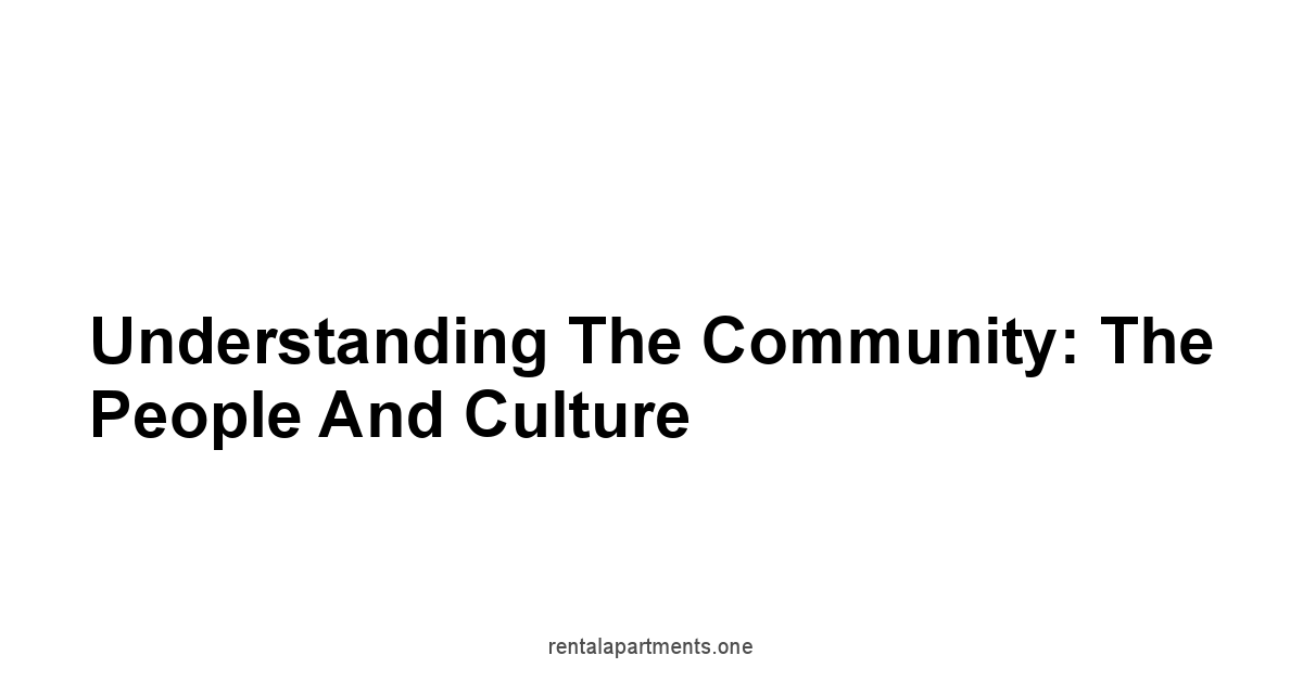 Understanding the Community: The People and Culture