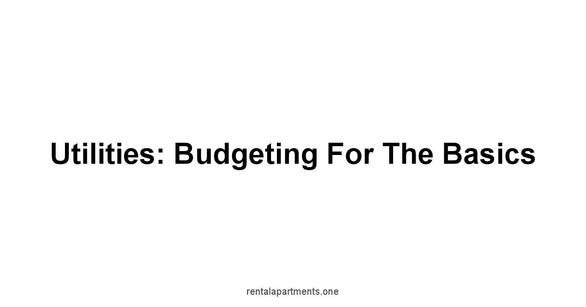 Utilities: Budgeting for the Basics